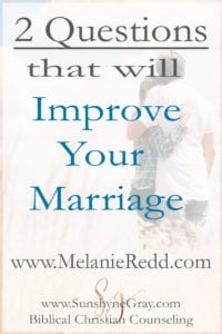 2 Powerful Questions to Improve Your Marriage - Christian Counseling