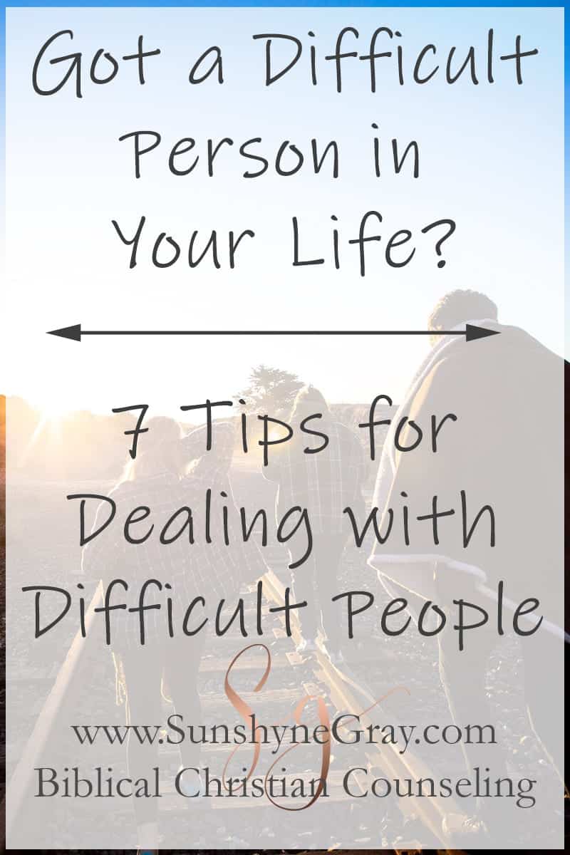 7 Tips For Dealing With Difficult People Christian Counseling 