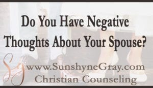 negative thoughts about your spouse and marriage