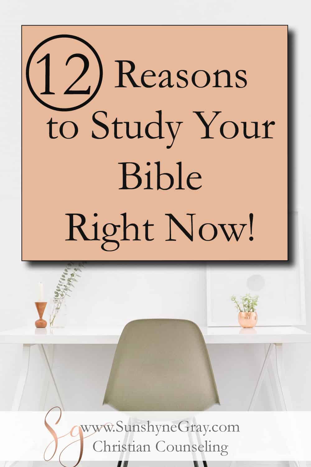 Why Study The Bible? Check Out 12 Awesome Reasons! - Christian Counseling