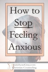 how to stop feeling anxious