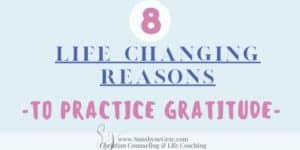 life changing reasons to practice gratitude