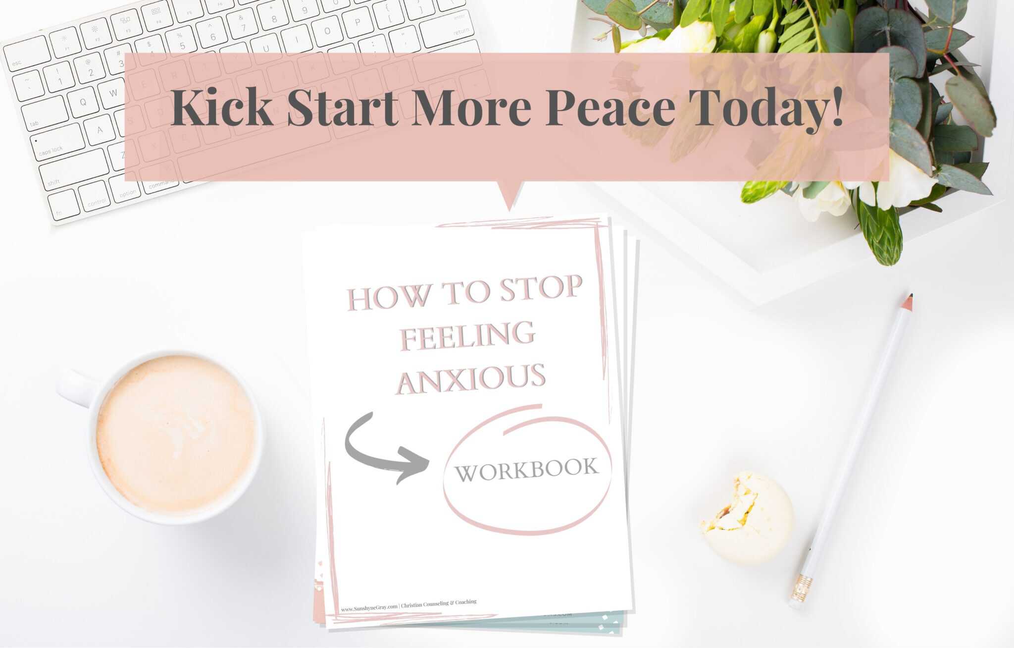 how-to-stop-feeling-anxious-workbook-offer-christian-counseling