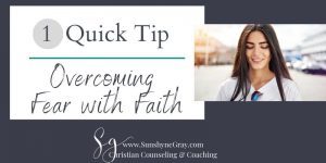 title quick tip overcoming fear with faith woman smiling