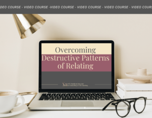 video course overcoming destructive patterns of relating