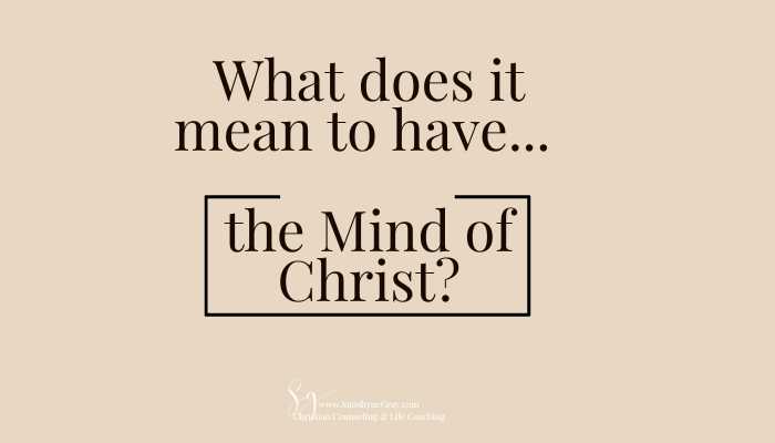 37 Powerful Scriptures on the Mind of Christ - Christian Counseling