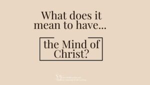 Title: what does it mean to have the mind of christ