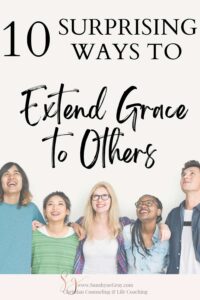 title: 10 surprising ways to extend grace to others; image of 5 people looking up