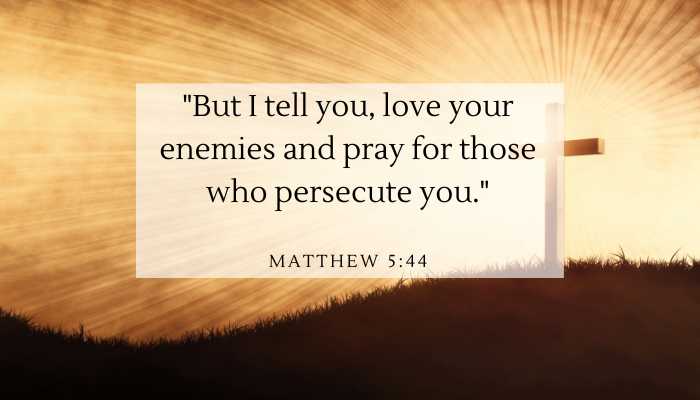 Scripture on forgiveness: Matthew 5:44