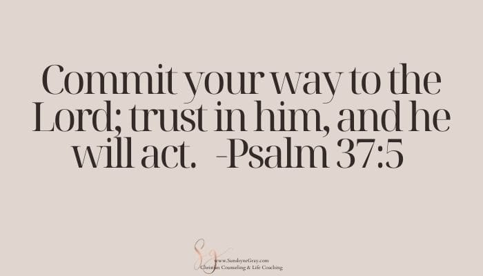 title: psalm 37:5 commit your way to the Lord; trust in him, and he will act.