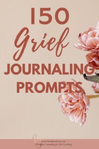 flower in background; title- 150 grief journaling prompts