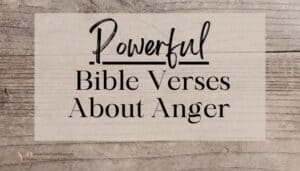 powerful bible verses about anger; bible in background