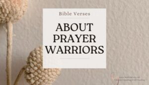 dried flowers background; title Bible verses about prayer warriors