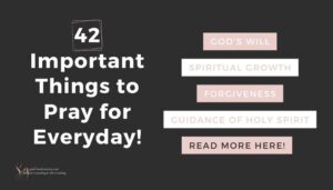 42 Important things to pray for everyday