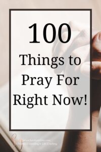 praying hands over bible; 100 things to pray for right now