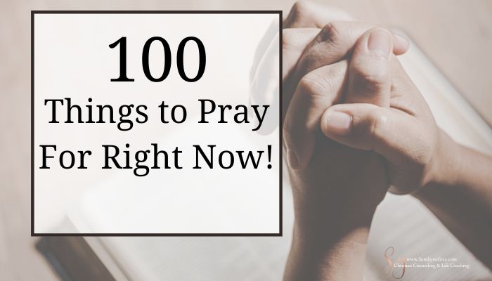 praying hands over bible; 100 things to pray for right now