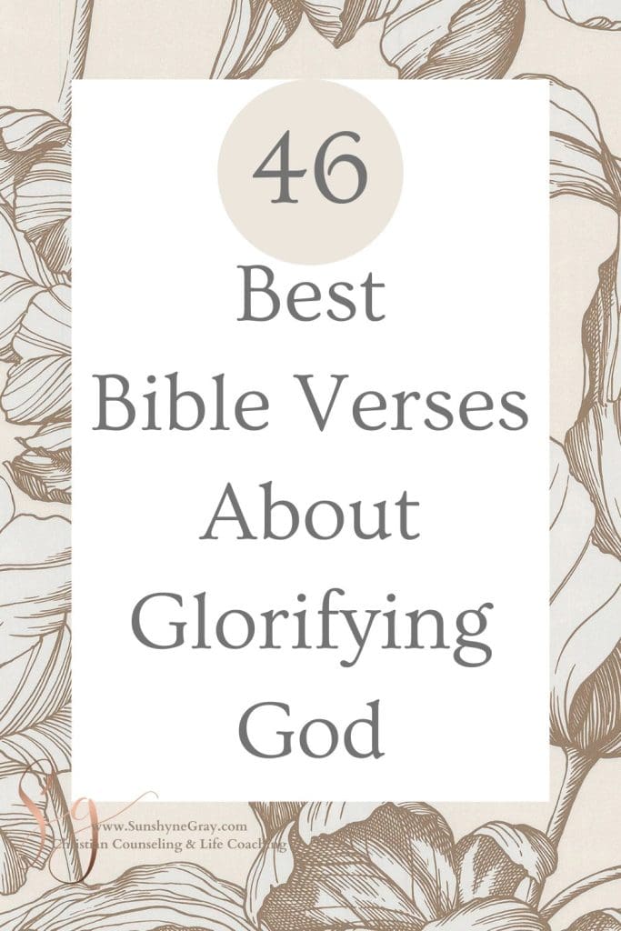 46 Best Bible Verses About Glorifying God - Christian Counseling