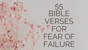 flower background; title 55 bible verses for fear of failure